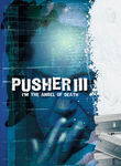 Pusher 3: I'm the Angel of Death Poster
