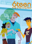 6Teen: Dude of the Living Dead Poster