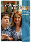 A Mother's Courage: Talking Back to Autism Poster