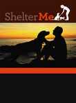 Shelter Me Poster