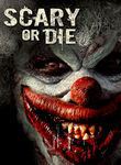 Scary or Die Poster