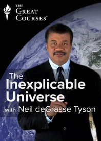 The Inexplicable Universe with Neil deGrasse Tyson