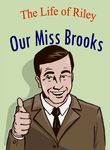 The Life of Riley / Our Miss Brooks Poster