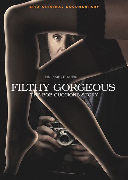 Filthy Gorgeous: The Bob Guccione Story