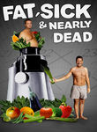Fat, Sick & Nearly Dead Poster