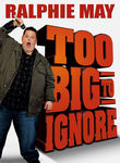Ralphie May: Too Big to Ignore Poster