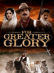 For Greater Glory Poster