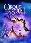 Cirque du Soleil: Worlds Away Poster
