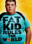 Fat Kid Rules the World Poster