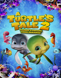 2012 A Turtle's Tale 2: Sammy's Escape From Paradise