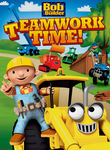 Bob The Builder: Teamwork Time! Poster