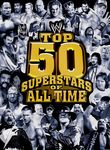 WWE: Top 50 Superstars of All Time Poster