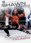 WWE: The Shawn Michaels Story: Heartbreak & Triumph Poster