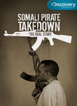 Somali Pirate Takedown: The Real Story Poster