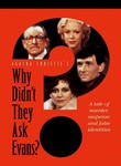 Why Didn't They Ask Evans? Poster
