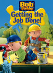 Bob the Builder: Getting the Job Done Poster