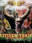 Citizen Toxie: The Toxic Avenger IV Poster