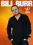 Bill Burr: Let It Go Poster