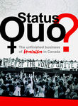 Status Quo? The Unfinished Business of Feminism in Canada Poster