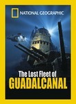 National Geographic: The Lost Fleet of Guadalcanal Poster