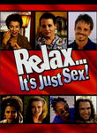 Relax ... It's Just Sex Poster