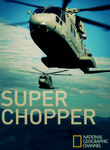 National Geographic: Super Chopper Poster