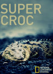 National Geographic: Super Croc Poster