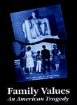 Family Values: An American Tragedy Poster