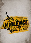 Sex.Violence.FamilyValues. Poster