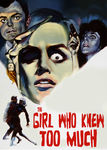 The Girl Who Knew Too Much Poster