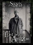 Secrets of the Dead: Lost in the Amazon Poster