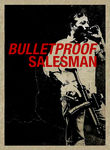 Bulletproof Salesman Poster
