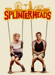 Splinterheads Poster