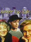 Never Too Late Poster