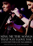 Sing Me the Songs That Say I Love You: A Concert for Kate McGarrigle Poster