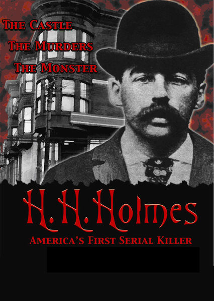 H.H. Holmes: America’s First Serial Killer