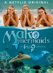Mako Mermaids: An H2O Adventure Poster